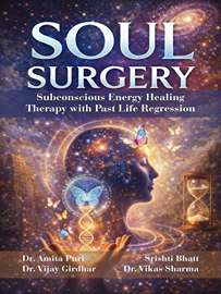 Soul Surgery-Subconscious Energy Healing Therapy with Past Life Regression